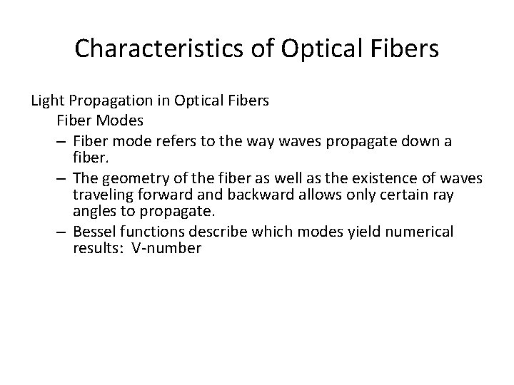 Characteristics of Optical Fibers Light Propagation in Optical Fibers Fiber Modes – Fiber mode