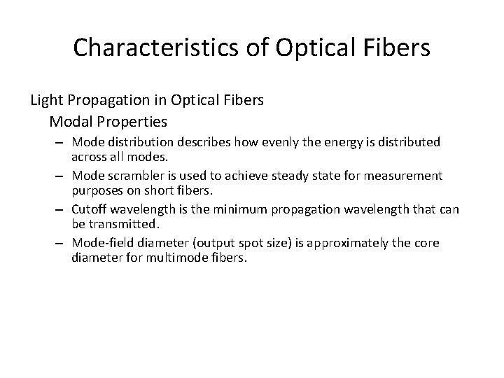 Characteristics of Optical Fibers Light Propagation in Optical Fibers Modal Properties – Mode distribution