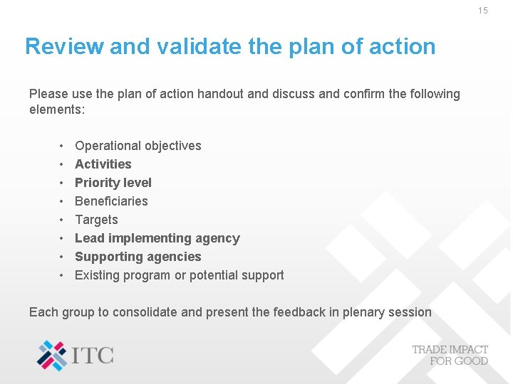 15 Review and validate the plan of action Please use the plan of action