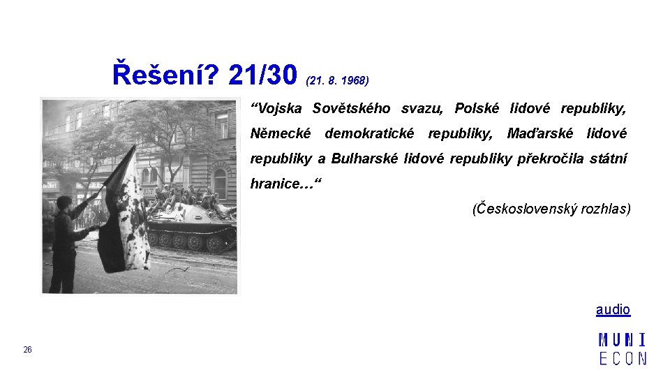 Řešení? 21/30 (21. 8. 1968) “Vojska Sovětského svazu, Polské lidové republiky, Německé demokratické republiky,
