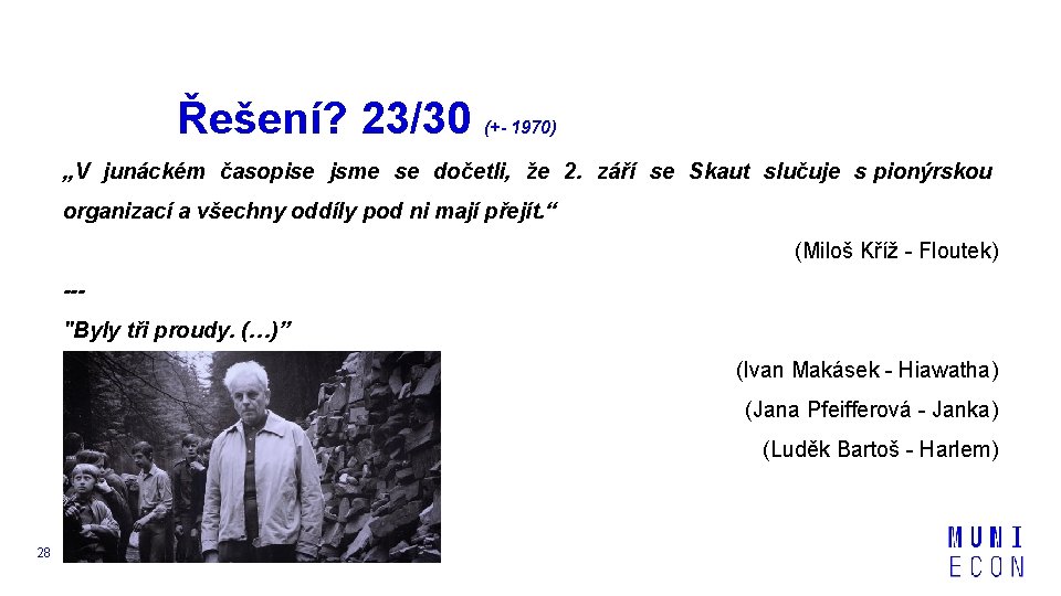 Řešení? 23/30 (+- 1970) „V junáckém časopise jsme se dočetli, že 2. září se