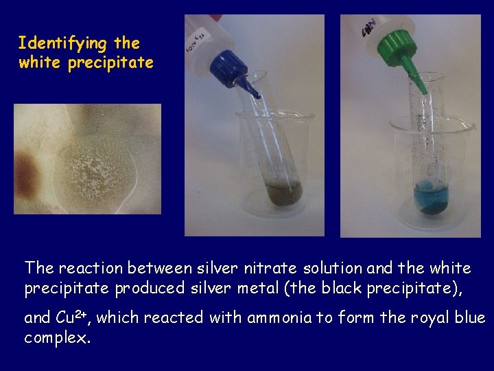 Identifying the white precipitate The reaction between silver nitrate solution and the white precipitate