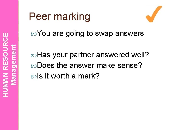 HUMAN RESOURCE Management Peer marking You Has are going to swap answers. your partner