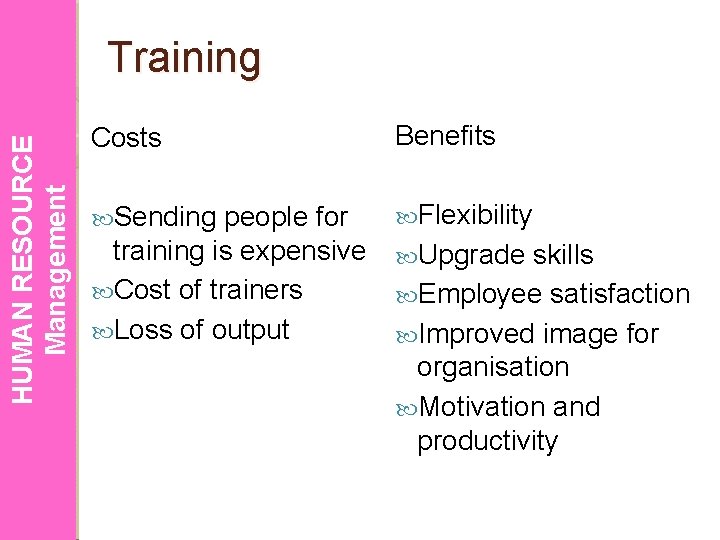 HUMAN RESOURCE Management Training Costs Benefits Sending Flexibility people for training is expensive Cost