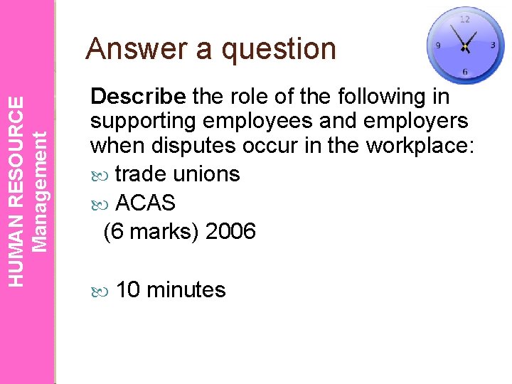 HUMAN RESOURCE Management Answer a question Describe the role of the following in supporting