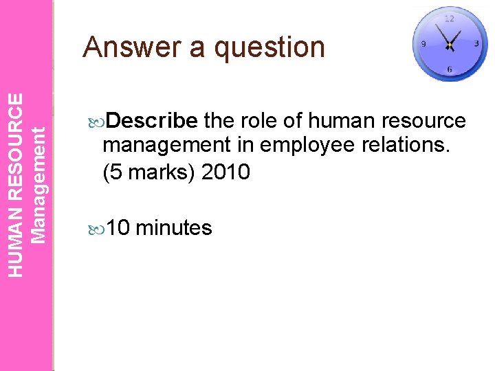 HUMAN RESOURCE Management Answer a question Describe the role of human resource management in
