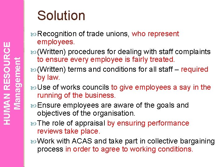 Solution HUMAN RESOURCE Management Recognition of trade unions, who represent employees. (Written) procedures for
