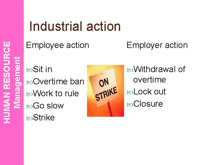 HUMAN RESOURCE Management Industrial action Employee action Employer action Sit Withdrawal in Overtime ban