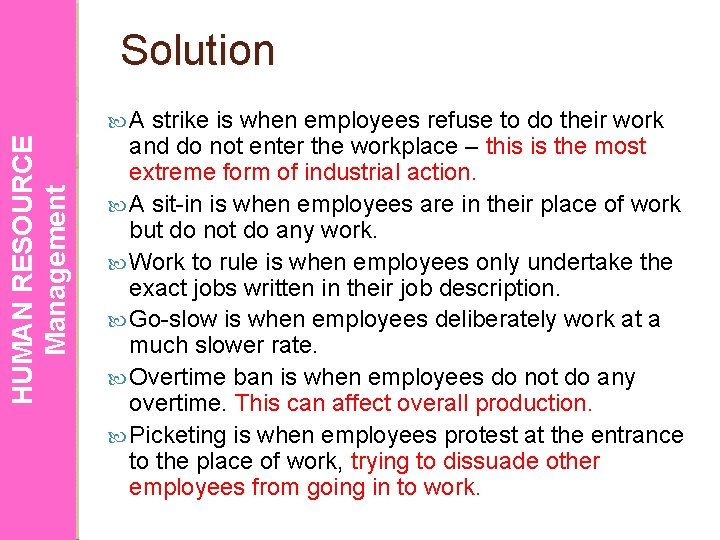 Solution HUMAN RESOURCE Management A strike is when employees refuse to do their work