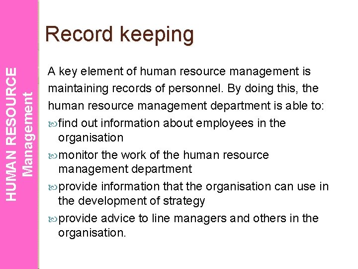 HUMAN RESOURCE Management Record keeping A key element of human resource management is maintaining