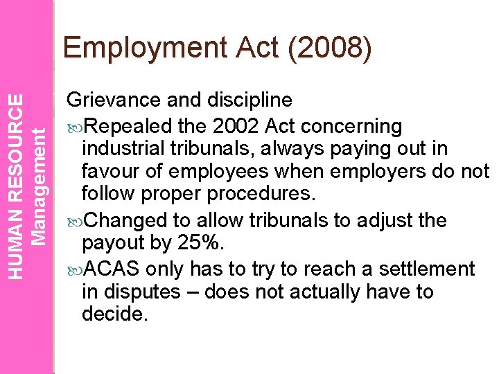 HUMAN RESOURCE Management Employment Act (2008) Grievance and discipline Repealed the 2002 Act concerning