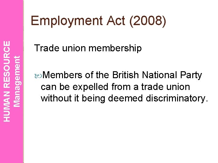 HUMAN RESOURCE Management Employment Act (2008) Trade union membership Members of the British National