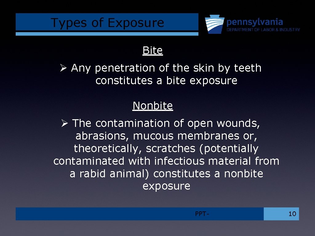 Types of Exposure Bite Ø Any penetration of the skin by teeth constitutes a