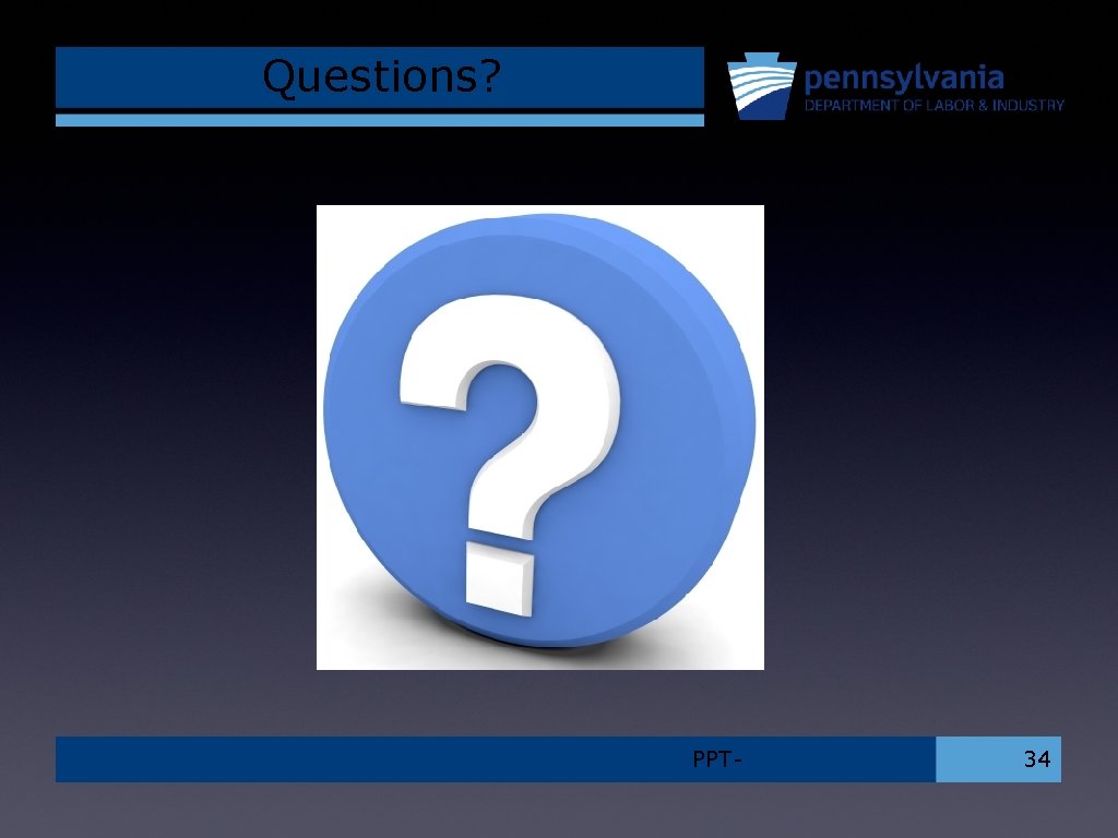 Questions? PPT- 34 