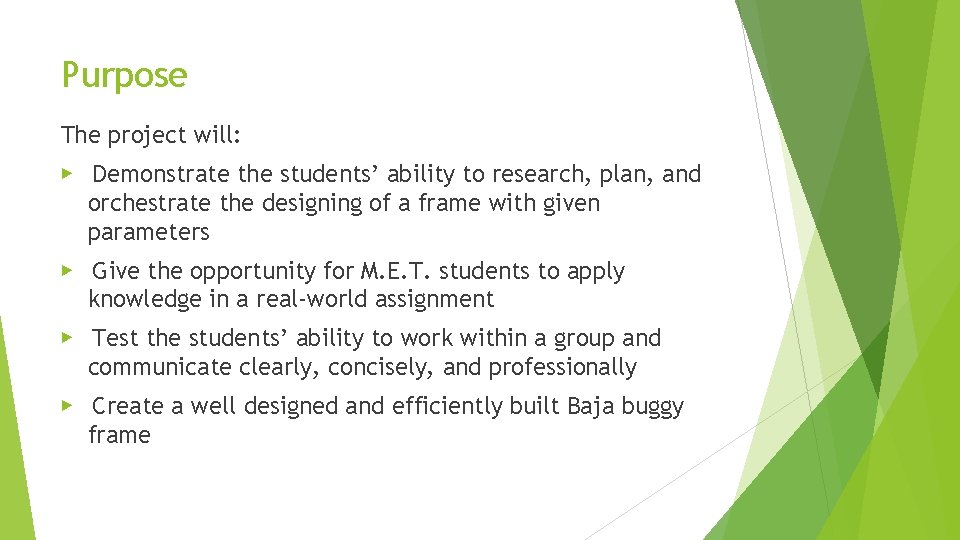 Purpose The project will: ▶ Demonstrate the students’ ability to research, plan, and orchestrate