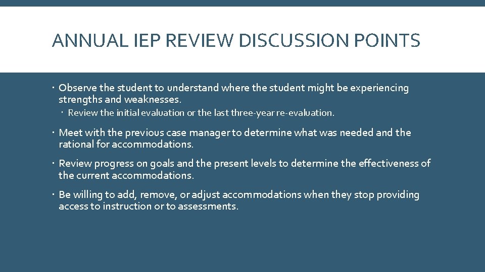 ANNUAL IEP REVIEW DISCUSSION POINTS Observe the student to understand where the student might