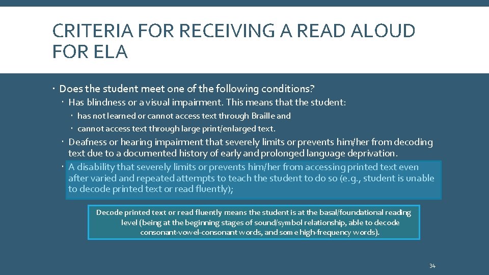 CRITERIA FOR RECEIVING A READ ALOUD FOR ELA Does the student meet one of