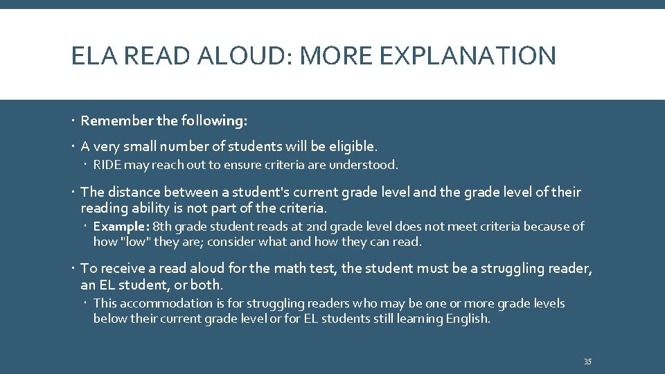 ELA READ ALOUD: MORE EXPLANATION Remember the following: A very small number of students