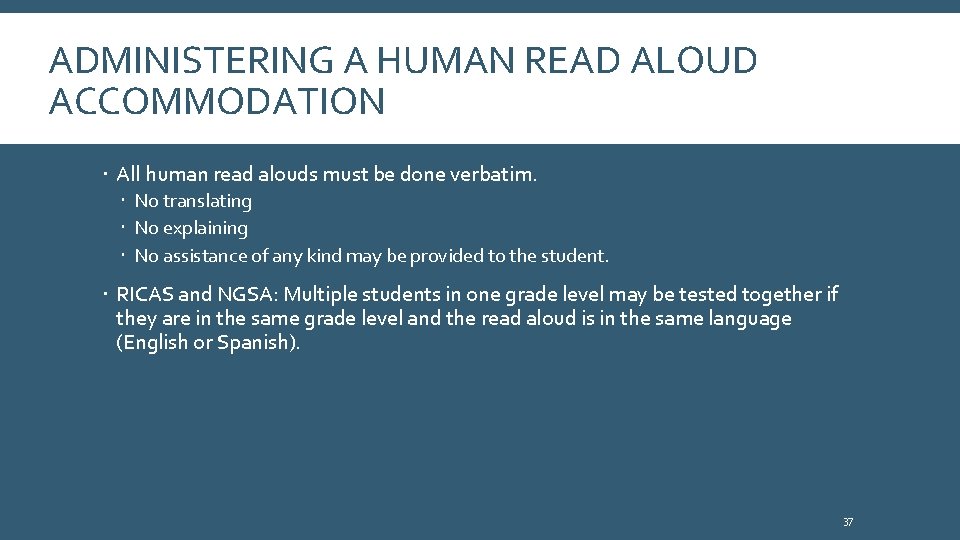 ADMINISTERING A HUMAN READ ALOUD ACCOMMODATION All human read alouds must be done verbatim.