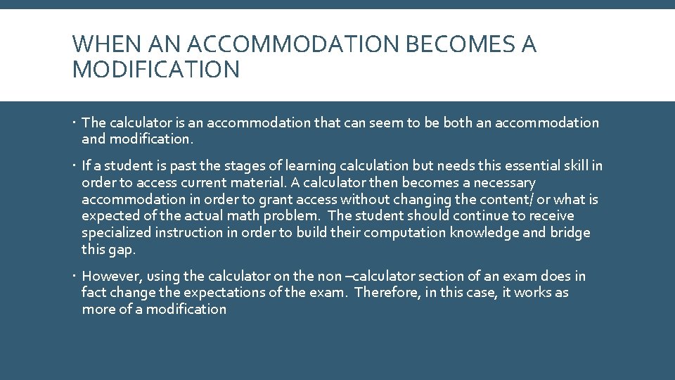 WHEN AN ACCOMMODATION BECOMES A MODIFICATION The calculator is an accommodation that can seem