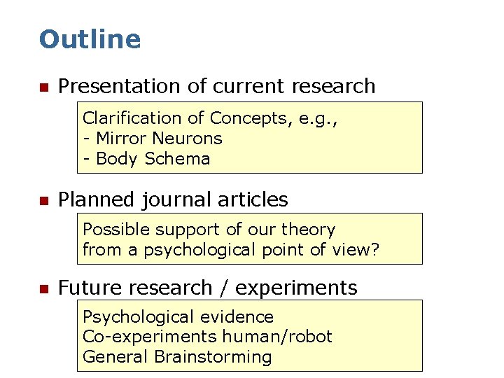 Outline n Presentation of current research Clarification of Concepts, e. g. , - Mirror