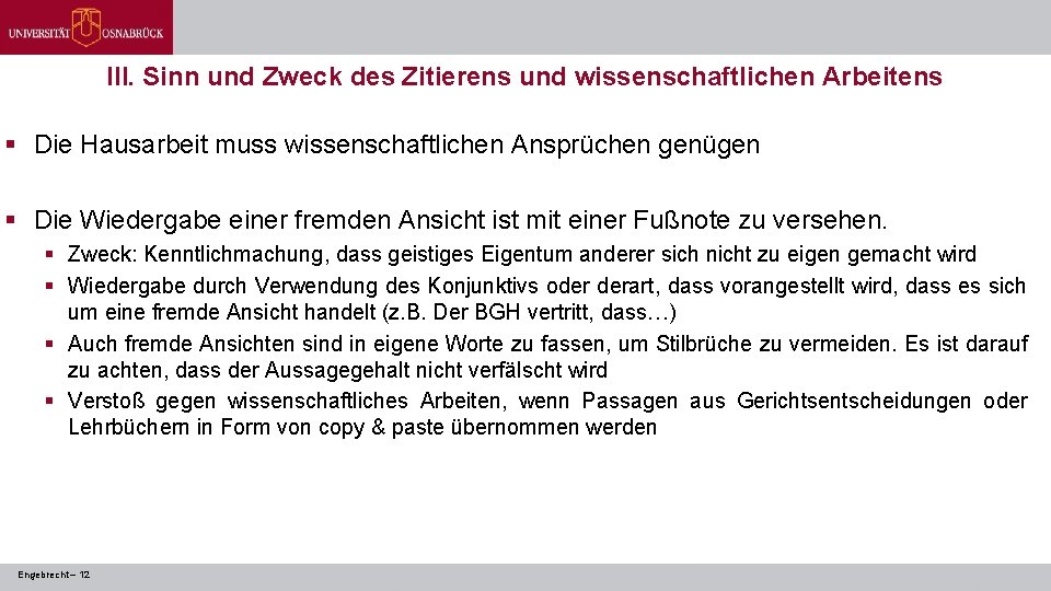 III. Sinn und Zweck des Zitierens und wissenschaftlichen Arbeitens § Die Hausarbeit muss wissenschaftlichen