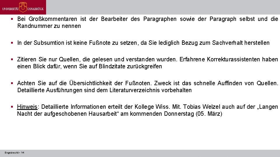 § Bei Großkommentaren ist der Bearbeiter des Paragraphen sowie der Paragraph selbst und die