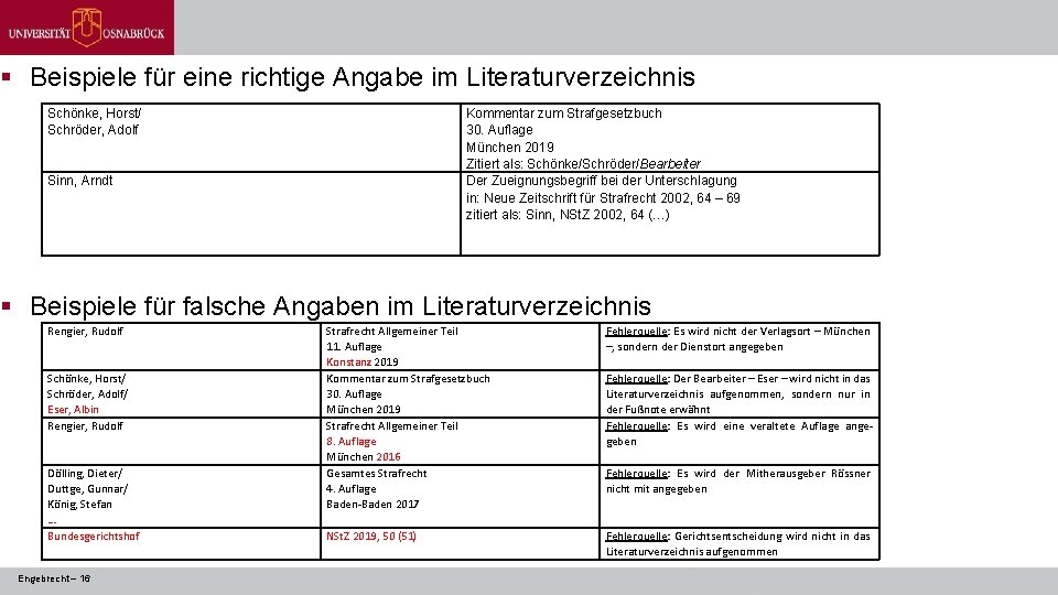 § Beispiele für eine richtige Angabe im Literaturverzeichnis Schönke, Horst/ Schröder, Adolf Kommentar zum