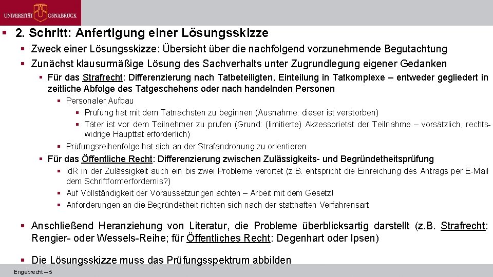 § 2. Schritt: Anfertigung einer Lösungsskizze § Zweck einer Lösungsskizze: Übersicht über die nachfolgend