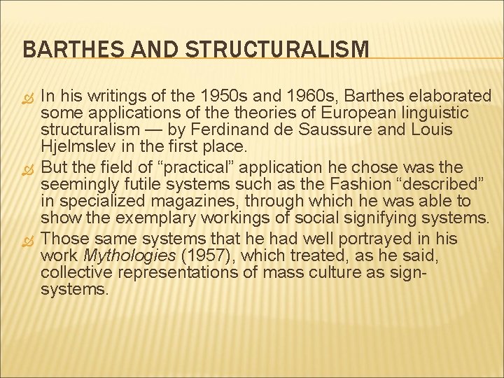 BARTHES AND STRUCTURALISM In his writings of the 1950 s and 1960 s, Barthes