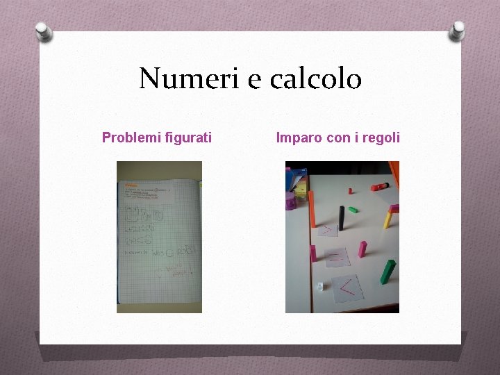 Numeri e calcolo Problemi figurati Imparo con i regoli 