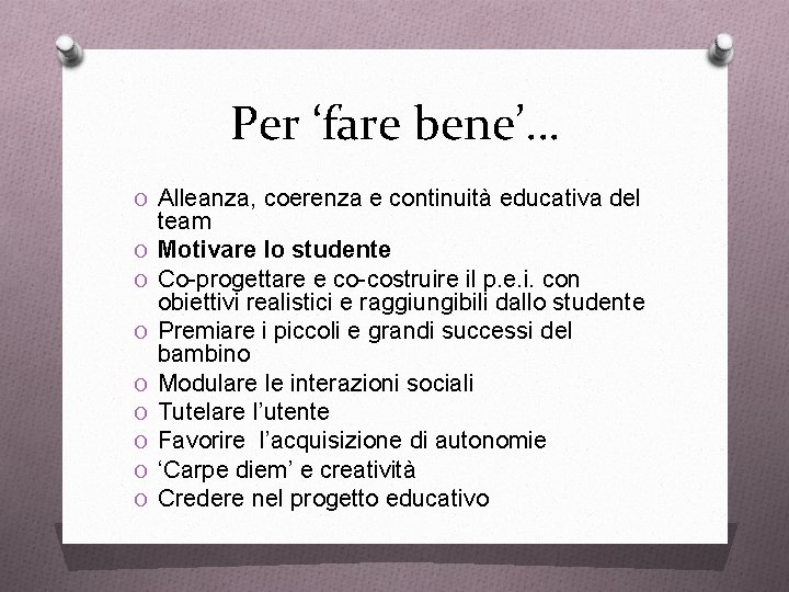 Per ‘fare bene’… O Alleanza, coerenza e continuità educativa del O O O O