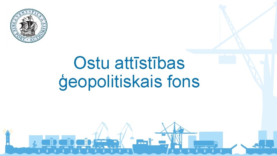 Ostu attīstības ģeopolitiskais fons 