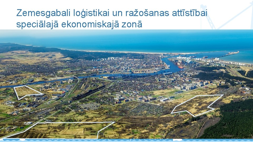 Zemesgabali loģistikai un ražošanas attīstībai speciālajā ekonomiskajā zonā 