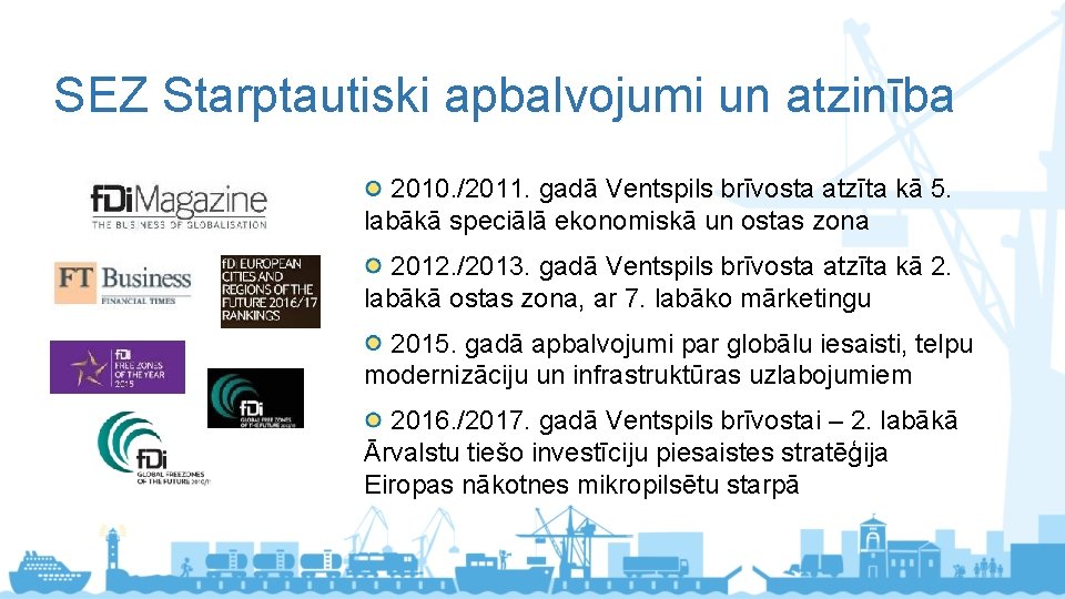 SEZ Starptautiski apbalvojumi un atzinība 2010. /2011. gadā Ventspils brīvosta atzīta kā 5. labākā