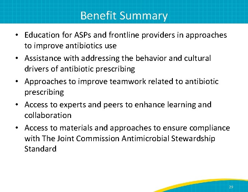 Benefit Summary • Education for ASPs and frontline providers in approaches to improve antibiotics