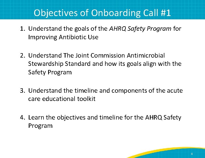 Objectives of Onboarding Call #1 1. Understand the goals of the AHRQ Safety Program