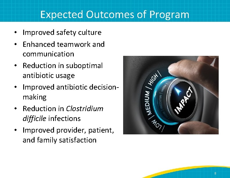 Expected Outcomes of Program • Improved safety culture • Enhanced teamwork and communication •