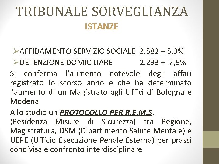 TRIBUNALE SORVEGLIANZA ISTANZE ØAFFIDAMENTO SERVIZIO SOCIALE 2. 582 – 5, 3% ØDETENZIONE DOMICILIARE 2.