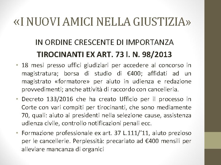  «I NUOVI AMICI NELLA GIUSTIZIA» IN ORDINE CRESCENTE DI IMPORTANZA TIROCINANTI EX ART.