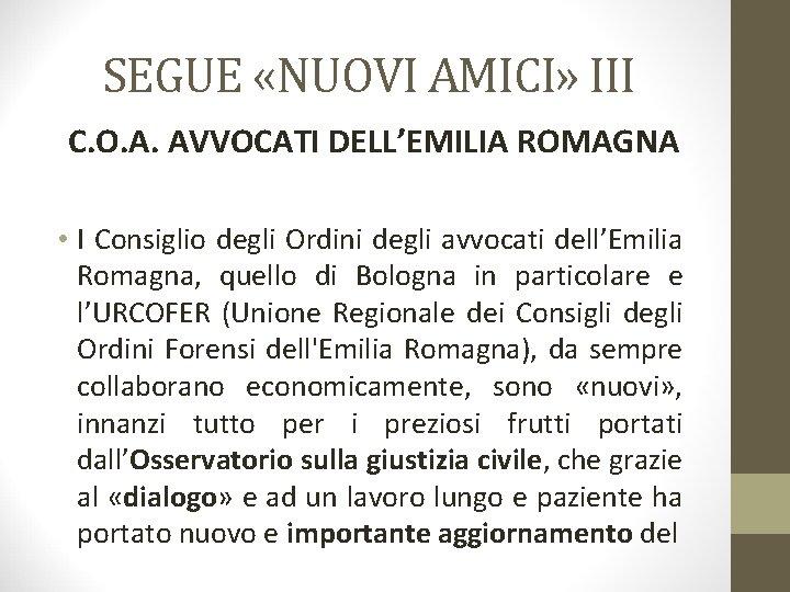 SEGUE «NUOVI AMICI» III C. O. A. AVVOCATI DELL’EMILIA ROMAGNA • I Consiglio degli