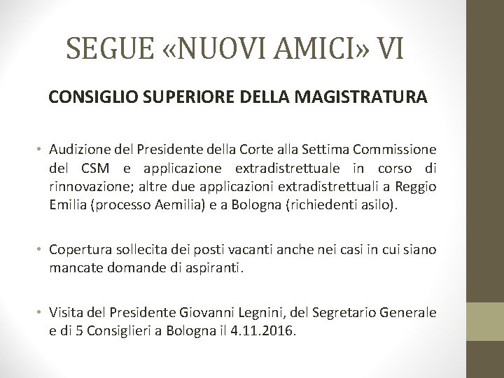 SEGUE «NUOVI AMICI» VI CONSIGLIO SUPERIORE DELLA MAGISTRATURA • Audizione del Presidente della Corte