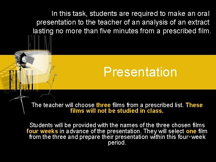In this task, students are required to make an oral presentation to the teacher In this task, students are required to make an oral presentation to the teacher