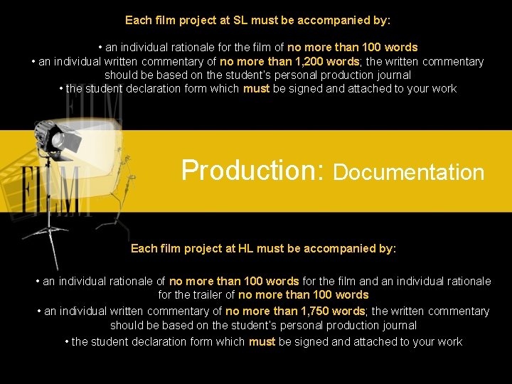 Each film project at SL must be accompanied by: • an individual rationale for Each film project at SL must be accompanied by: • an individual rationale for