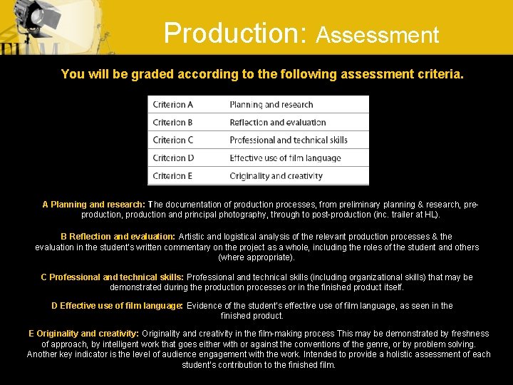 Production: Assessment You will be graded according to the following assessment criteria. A Planning Production: Assessment You will be graded according to the following assessment criteria. A Planning