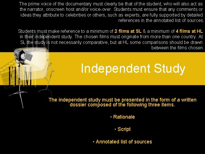 The prime voice of the documentary must clearly be that of the student, who The prime voice of the documentary must clearly be that of the student, who