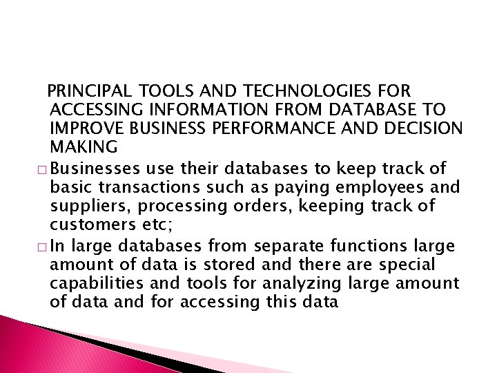 PRINCIPAL TOOLS AND TECHNOLOGIES FOR ACCESSING INFORMATION FROM DATABASE TO IMPROVE BUSINESS PERFORMANCE AND