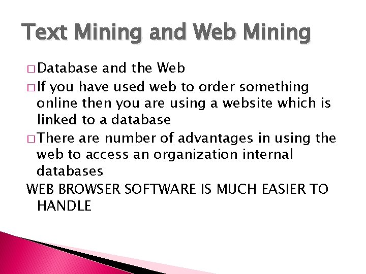Text Mining and Web Mining � Database and the Web � If you have