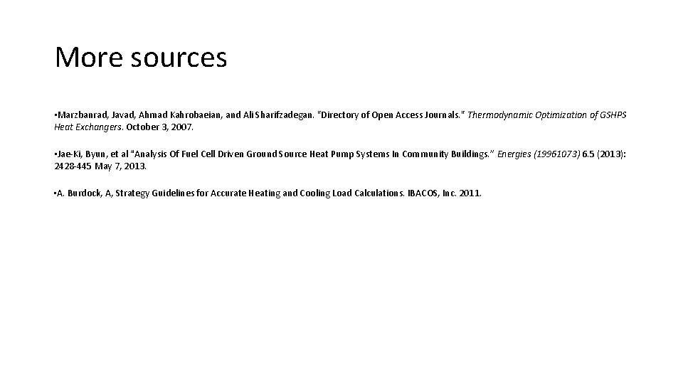 More sources • Marzbanrad, Javad, Ahmad Kahrobaeian, and Ali Sharifzadegan. "Directory of Open Access