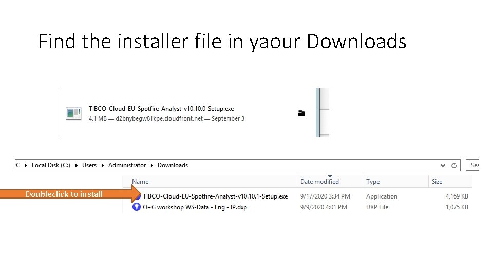 Find the installer file in yaour Downloads Doubleclick to install 